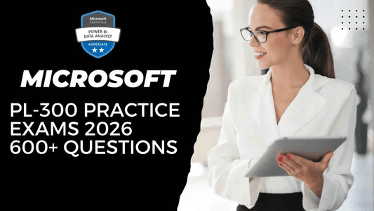 Microsoft PL-300 Practice Exams 2026 | 600+ Questions - ExpertsTeachers