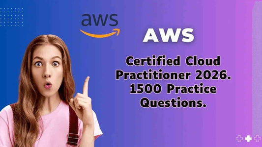 AWS Certified Cloud Practitioner 2026 – 1500 Practice Question
