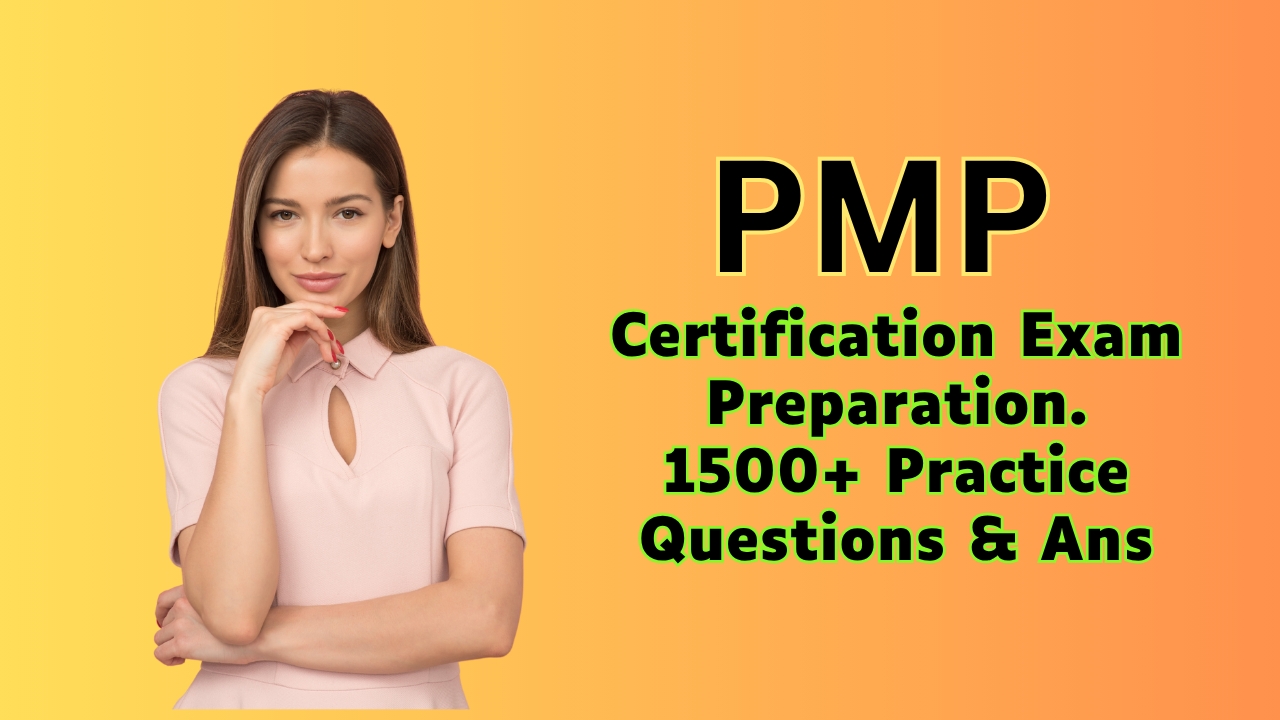 PMP Certification Exam Prep – 1500 Practice Questions & Ans - ExpertsTeachers