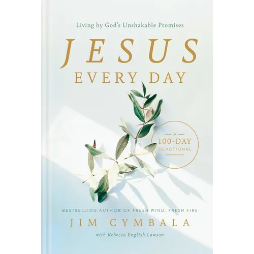Jesus Every Day: Living by God's Unshakable Promises (a 100-Day Devotional)