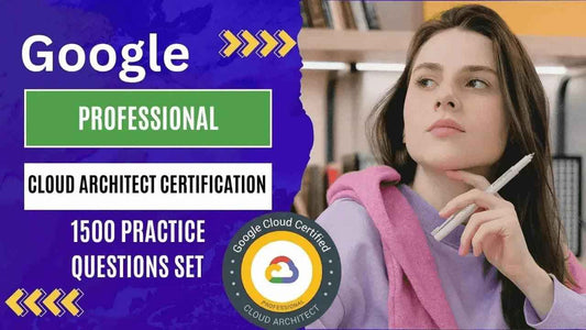 Google Professional Cloud Architect Questions - Comprehensive Practice for Success