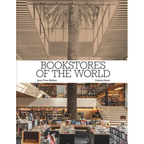 Bookstores of the World: The Ultimate Around-The-World Tour for Bibliophiles and Bookshop Lovers (Deluxe Oversize Edition)