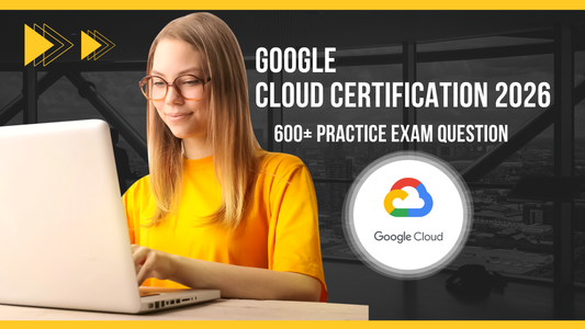 Google Cloud Certification 2026: 600+ Practice Exam Question