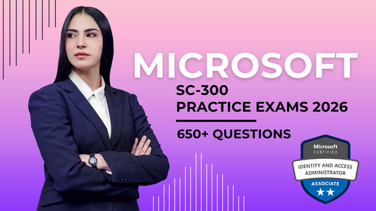 Microsoft SC-300 Practice Exams 2026 – 650+ Questions | Iden