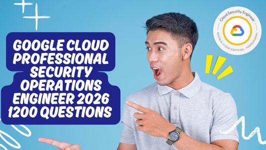 Google Cloud Security Operations Engineer Exam 2026 | 1200 Questions