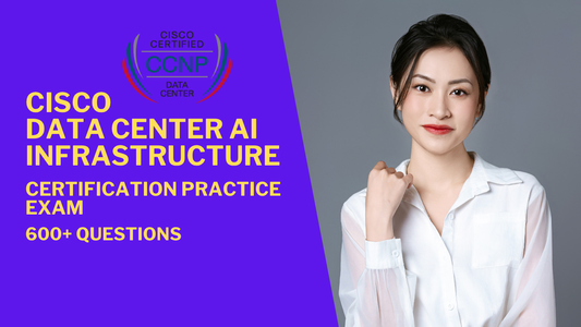 Cisco Data Center AI Infrastructure Certification Practice Exam | 600+ Questions