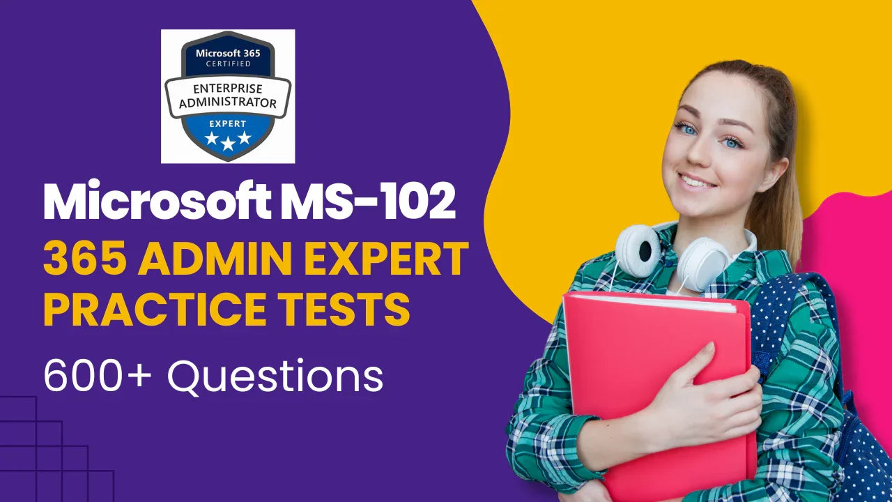 MS-102 Microsoft 365 Admin Expert Tests - Practice Tests for 2026 ...