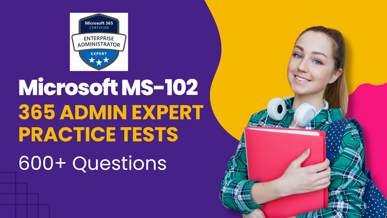 MS-102 Microsoft 365 Admin Expert Practice Tests 2026 - ExpertsTeachers