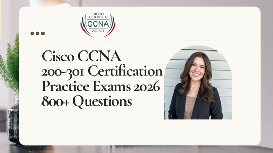 Cisco CCNA 200-301 Practice Exams 2026 | Over 800 Questions for Certification Success