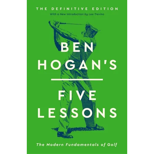 Ben Hogan's Five Lessons: The Modern Fundamentals of Golf