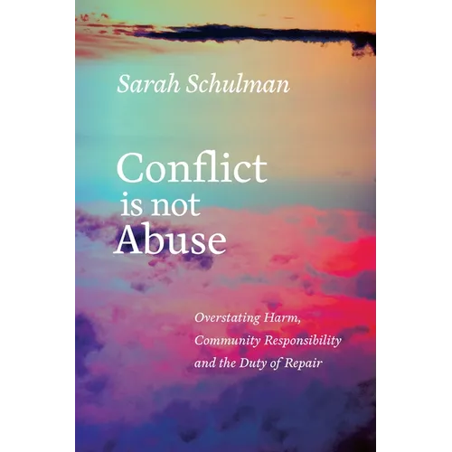 Conflict Is Not Abuse: Overstating Harm, Community Responsibility, and the Duty of Repair
