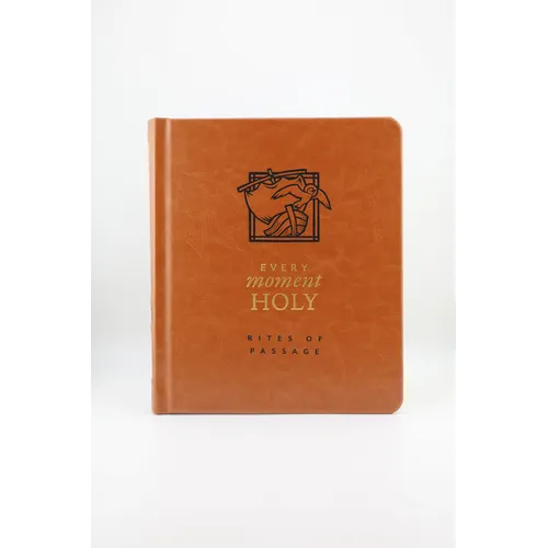 Every Moment Holy: Rites of Passage