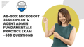 Microsoft 365 Copilot Practice Exam - AB-900 Agent Admin Fundamentals | 600 Questions - ExpertsTeachers