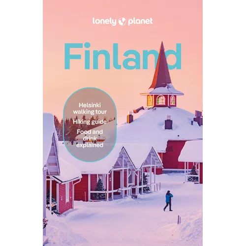 Lonely Planet Finland: Detailed Itineraries Travel Like a Local Insider Tips Covers Helsinki, Turku, Åland, Tampere, Lakeland, Oulu, Lapland, and More