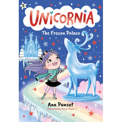 Unicornia: The Frozen Palace: (A Magical Chapter Book for Kids Ages 5-7 about Friendship, Teamwork, and Winter Adventures)