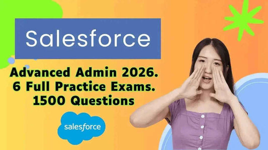 Salesforce Advanced Admin Practice Tests 2026 - ExpertsTeachers