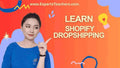 Shopify Dropshipping Course: Master Your Complete Dropshipping Setup for Beginners - ExpertsTeachers