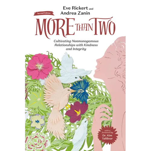 More Than Two, Second Edition: Cultivating Nonmonogamous Relationships with Kindness and Integrity