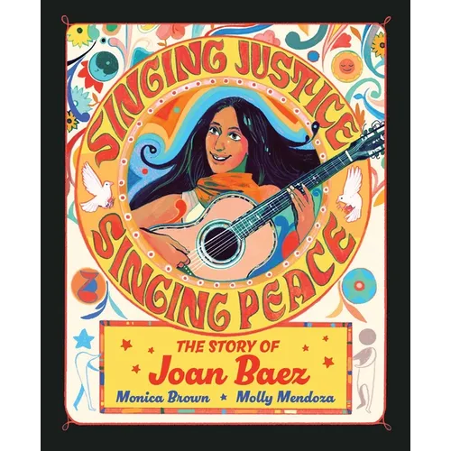 Singing Justice, Singing Peace: The Story of Joan Baez