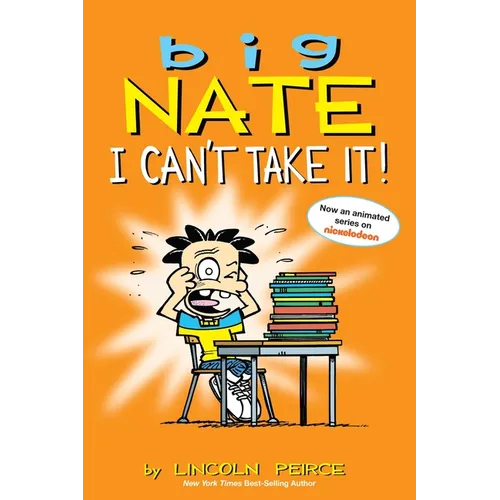 Big Nate: I Can't Take It!: Volume 7