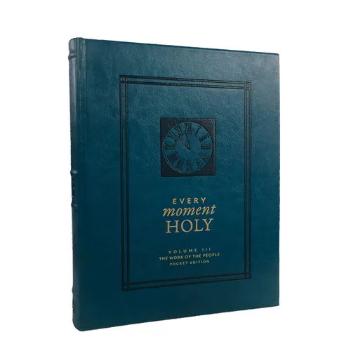 Every Moment Holy, Volume III (Pocket Edition): The Work of the People