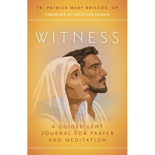 Witness: A Guided Lent Journal for Prayer and Meditation