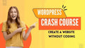 WordPress Website Creation Course: Build Your Site Without Coding - ExpertsTeachers