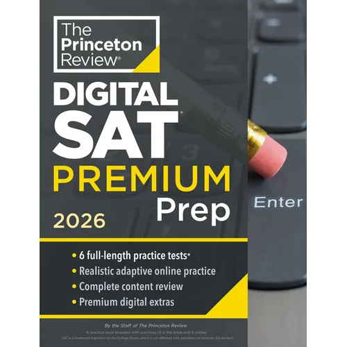 Princeton Review Digital SAT Premium Prep, 2026: 6 Full-Length Practice Tests (3 in Book + 3 Adaptive Tests Online) + Online Flashcards + Review & Too - Paperback
