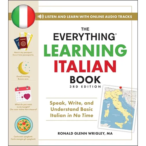 The Everything Learning Italian Book, 3rd Edition: Speak, Write, and Understand Basic Italian in No Time