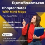 Class 10th – Chapter Notes with Mind Maps (English Medium)(For Students)