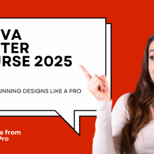 Canva Master Course 2025: Create Stunning Designs Like a Pro